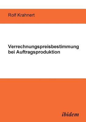 Verrechnungspreisbestimmung bei Auftragsproduktion. 1