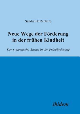 Neue Wege der Frderung in der frhen Kindheit. Der systemische Ansatz in der Frhfrderung 1