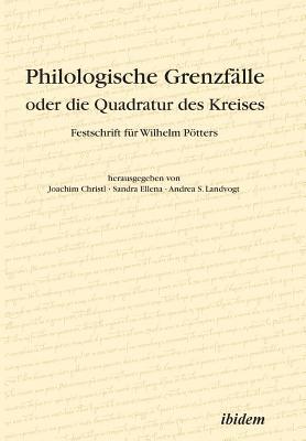 bokomslag Philologische Grenzfälle oder die Quadratur des Kreises. Festschrift für Wilhelm Pötters