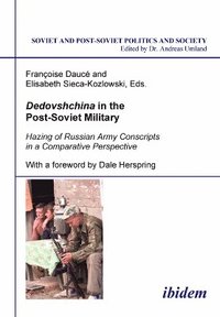 bokomslag Dedovshchina in the Post-Soviet Military. Hazing of Russian Army Conscripts in a Comparative Perspective