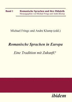 bokomslag Romanische Sprachen in Europa. Eine Tradition mit Zukunft? Akten zur gleichnamigen Sektion des XXIX. Deutschen Romanistentages an der Universit?t des Saarlandes (25. bis 29. September 2005)