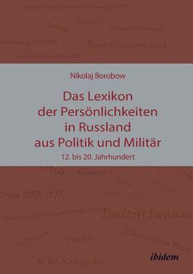 bokomslag Das Lexikon der Pers nlichkeiten in Russland aus Politik und Milit r. 12. bis 20. Jahrhundert