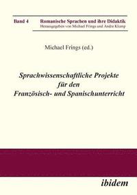 bokomslag Sprachwissenschaftliche Projekte fr den Franzsisch- und Spanischunterricht.