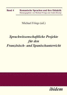 Michael Frings, Andre Klump - Sprachwissenschaftliche Projekte für den Französisch- und Spanischunterricht., Häftad