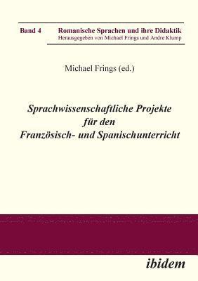 bokomslag Sprachwissenschaftliche Projekte fr den Franzsisch- und Spanischunterricht.