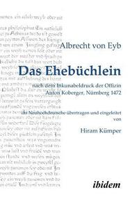 bokomslag Das Ehebchlein. nach dem Inkunabeldruck der Offizin Anton Koberger, Nrnberg 1472. Frhneuhochdeutsch - Neuhochdeutsch. Ins Neuhochdeutsche bertragen und eingeleitet von Hiram Kmper