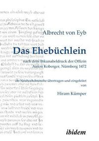 bokomslag Ehebüchlein. nach dem Inkunabeldruck der Offizin Anton Koberger, Nürnberg 1472. Frühneuhochdeutsch - Neuhochdeutsch. Ins Neuhochdeutsche übertragen und eingeleitet von Hiram Kümper