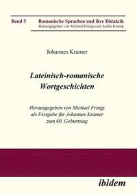 bokomslag Lateinisch-romanische Wortgeschichten. Herausgegeben von Michael Frings als Festgabe fur Johannes Kramer zum 60. Geburtstag