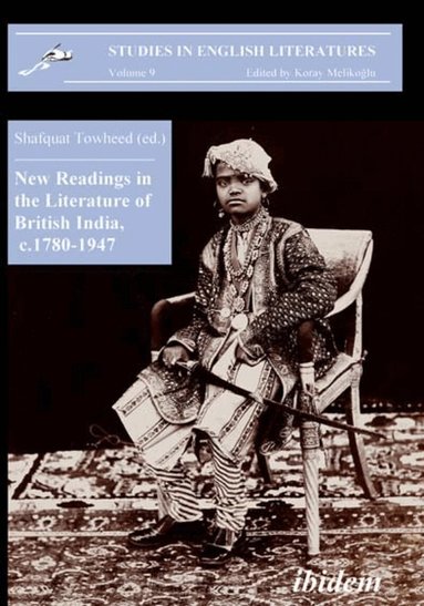Shafquat Towheed, Shafquat Towheed - New Readings in the Literature of British India, c. 1780-1947, Häftad