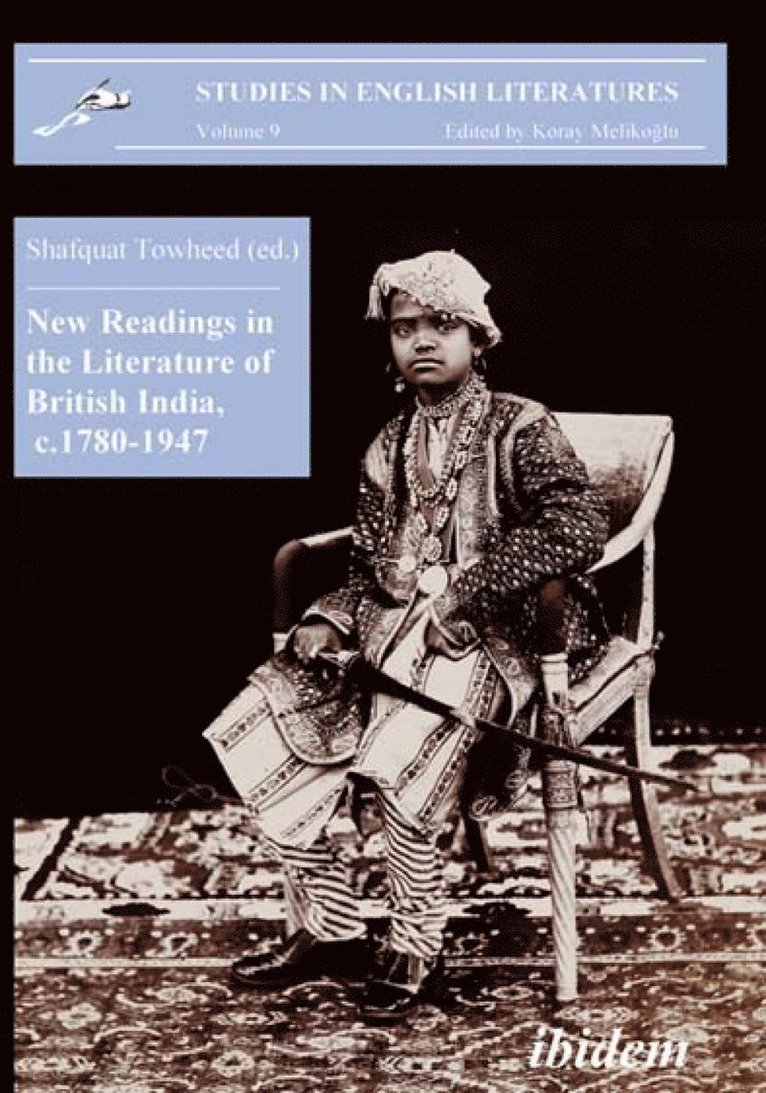 New Readings in the Literature of British India, c. 1780-1947 1