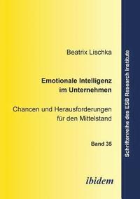 bokomslag Emotionale Intelligenz im Unternehmen. Chancen und Herausforderungen fr den Mittelstand