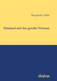 bokomslag Finnland und das geteilte Vietnam.