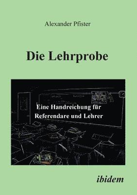 bokomslag Lehrprobe - Eine Handreichung f?r Referendare und Lehrer.