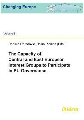 bokomslag The Capacity of Central and East European Interest Groups to Participate in EU Governance