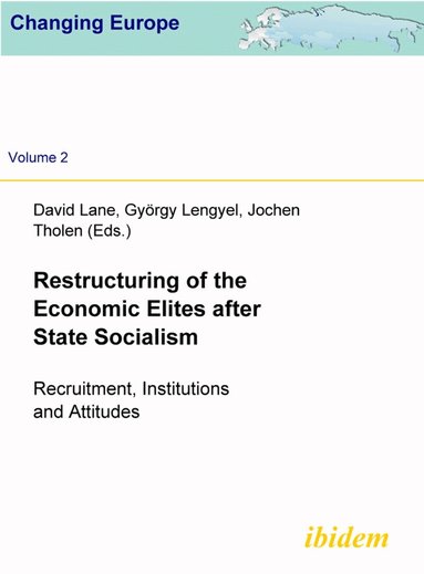 Jochen Tholen, David Lane, Gyorgy Lengyel - Restructuring of the Economic Elites after State Socialism, Häftad