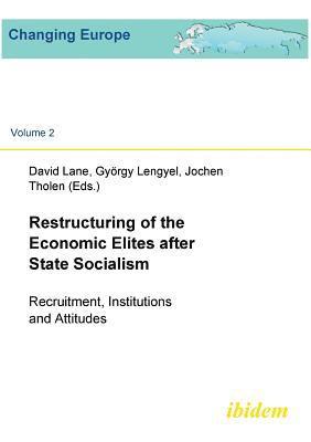 Restructuring of the Economic Elites after State Socialism 1