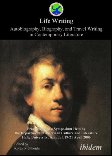 Koray Melikoglu - Life Writing. Contemporary Autobiography, Biography, and Travel Writing, Häftad