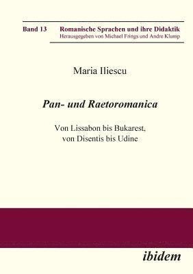 Maria Iliescu, Michael Frings, Andre Klump - Pan- und Raetoromanica. Von Lissabon bis Bukarest, von Disentis bis Udine, Häftad