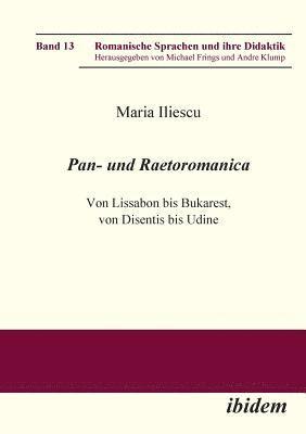 bokomslag Pan- und Raetoromanica. Von Lissabon bis Bukarest, von Disentis bis Udine