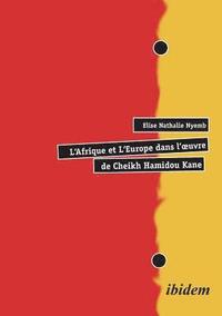 bokomslag L'Afrique et L'Europe dans l'oeuvre de Cheikh Hamidou Kane.