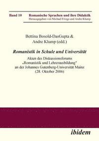 bokomslag Romanistik in Schule und Universitt. Akten des Diskussionsforums &quot;Romanistik und Lehrerausbildung