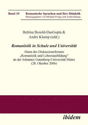 bokomslag Romanistik in Schule und Universit?t. Akten des Diskussionsforums "Romanistik und Lehrerausbildung