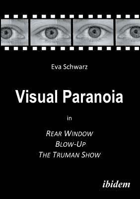 bokomslag Visual Paranoia in Rear Window, Blow-Up and The Truman Show