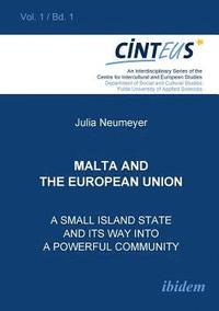 bokomslag Malta and the European Union. A small island state and its way into a powerful community