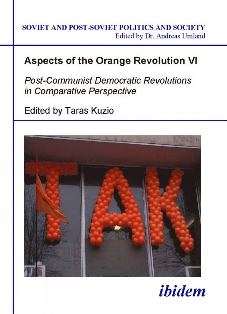 Taras Kuzio - Aspects of the Orange Revolution VI. Post-Communist Democratic Revolutions in Comparative Perspective, Häftad