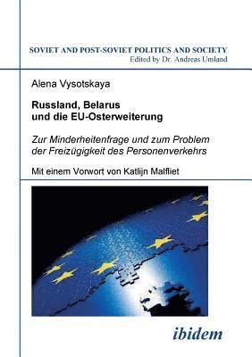 bokomslag Russland, Belarus und die EU-Osterweiterung. Zur Minderheitenfrage und zum Problem der Freizgigkeit des Personenverkehrs