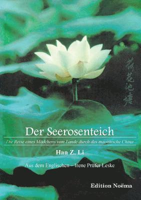 bokomslag Der Seerosenteich. Die Reise eines Madchens vom Lande durch das maoistische China