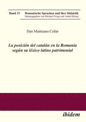 bokomslag La posicin del cataln en la Romania segn su lxico latino patrimonial.