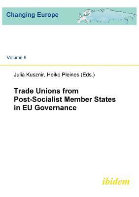 bokomslag Trade Unions from Post-Socialist Member States in EU Governance.