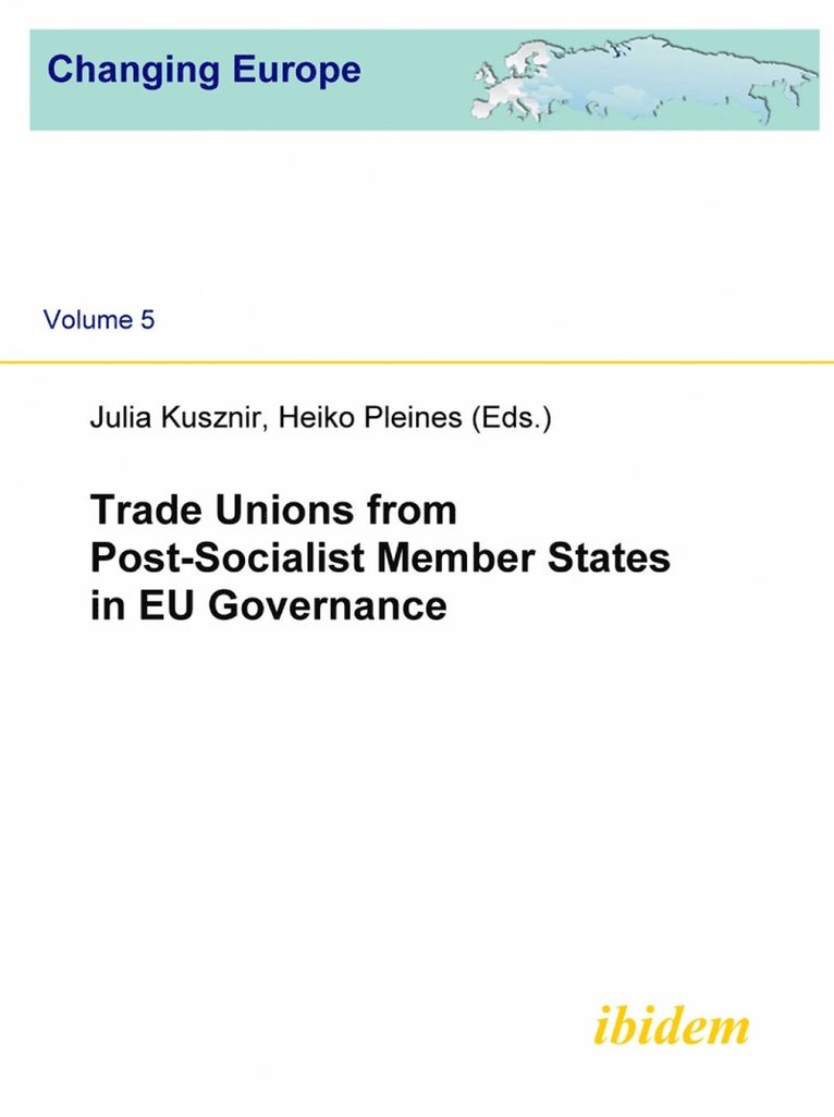 Trade Unions from Post-Socialist Member States in EU Governance. 1