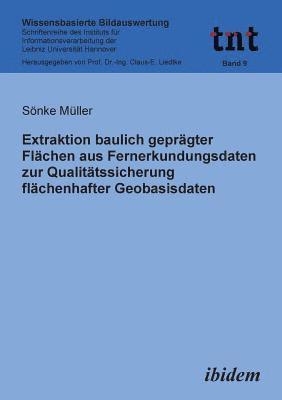 bokomslag Extraktion baulich geprgter Flchen aus Fernerkundungsdaten zur Qualittssicherung flchenhafter Geobasisdaten.