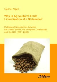 bokomslag Why Is Agricultural Trade Liberalization at a Stalemate?