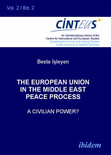 Beste Isleyen, Anne Honer, Volker Hinnenkamp - European Union in the Middle East Peace Process. A Civilian Power?, Häftad
