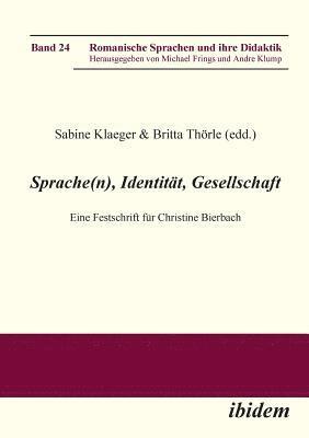 Sprache(n), Identit t, Gesellschaft. Eine Festschrift f r Christine Bierbach 1