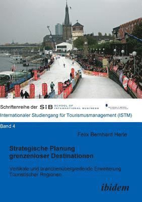 bokomslag Strategische Planung grenzenloser Destinationen. Vertikale und branchenbergreifende Erweiterung Touristischer Regionen