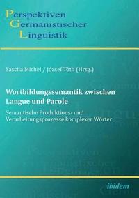 bokomslag Wortbildungssemantik zwischen Langue und Parole