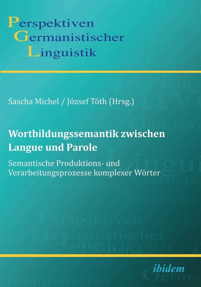 Wortbildungssemantik zwischen Langue und Parole. Semantische Produktions- und Verarbeitungsprozesse komplexer W rter 1