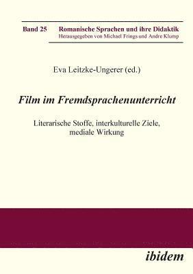 Film im Fremdsprachenunterricht. Literarische Stoffe, interkulturelle Ziele, mediale Wirkung 1