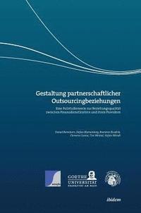 bokomslag Gestaltung partnerschaftlicher Outsourcingbeziehungen. Eine Fallstudienserie zur Beziehungsqualität zwischen Finanzdienstleistern und ihren Providern