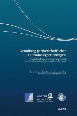 bokomslag Gestaltung partnerschaftlicher Outsourcingbeziehungen. Eine Fallstudienserie zur Beziehungsqualitat zwischen Finanzdienstleistern und ihren Providern