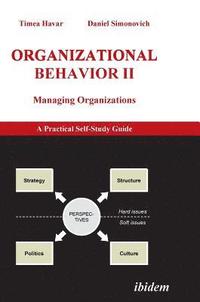 bokomslag Organizational Behavior II. Managing Organizations. A Practical Self-Study Guide