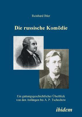 bokomslag Die russische Komdie. Ein gattungsgeschichtlicher berblick von den Anfngen bis A. P. Tschechow