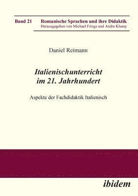 bokomslag Italienischunterricht im 21. Jahrhundert. Aspekte der Fachdidaktik Italienisch