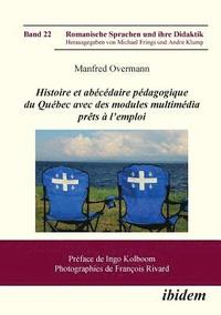 bokomslag Histoire et abcdaire pdagogique du Qubec avec des modules multimdia prts  l'emploi.