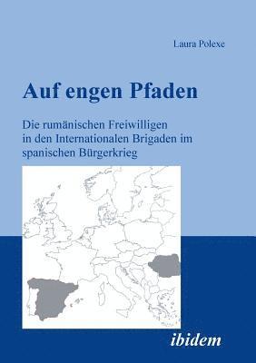 bokomslag Auf engen Pfaden. Die rumnischen Freiwilligen in den internationalen Brigaden im spanischen Brgerkrieg.