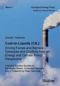 bokomslag Coal-to-Liquids (CtL): Driving Forces and Barriers - Synergies and Conflicts from an Energy and Climate Policy Perspective